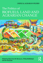 The Politics of Biofuels, Land and Agrarian Change book cover