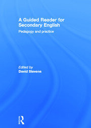 A Guided Reader for Secondary English: Pedagogy and practice book cover