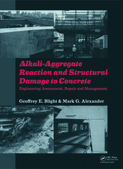 Alkali-Aggregate Reaction and Structural Damage to Concrete: Engineering Assessment, Repair and Management book cover