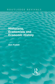 Historians, Economists, and Economic History (Routledge Revivals) book cover