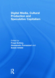 Digital Media, Cultural Production and Speculative Capitalism book cover