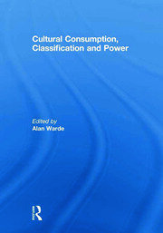 Cultural Consumption, Classification and Power book cover