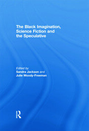 The Black Imagination, Science Fiction and the Speculative book cover