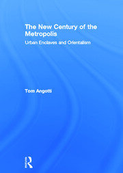 The New Century of the Metropolis: Urban Enclaves and Orientalism book cover