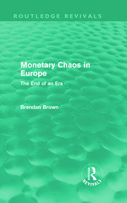 Monetary Chaos in Europe (Routledge Revivals): The End of an Era book cover