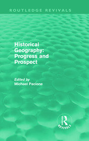 Historical Geography: Progress and Prospect (Routledge Revivals) book cover