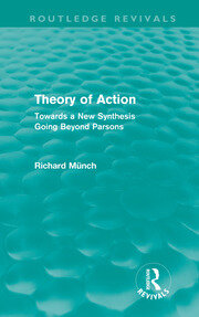 Theory of Action (Routledge Revivals): Towards a New Synthesis Going Beyond Parsons book cover