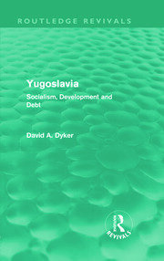 Yugoslavia (Routledge Revivals): Socialism, Development and Debt book cover