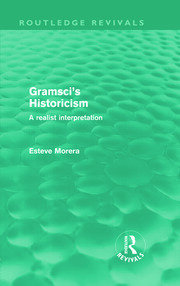 Gramsci's Historicism (Routledge Revivals): A Realist Interpretation book cover