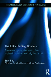 The EU's Shifting Borders: Theoretical Approaches and Policy Implications in the New Neighbourhood book cover