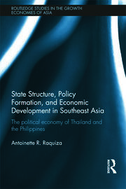 State Structure, Policy Formation, and Economic Development in Southeast Asia: The Political Economy of Thailand and the Philippines book cover