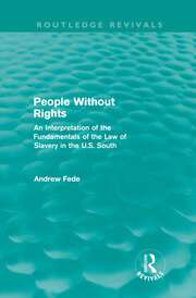 People Without Rights (Routledge Revivals): An Interpretation of the Fundamentals of the Law of Slavery in the U.S. South book cover