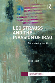 Leo Strauss and the Invasion of Iraq: Encountering the Abyss book cover
