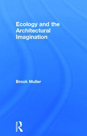 Ecology and the Architectural Imagination book cover
