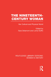 The Nineteenth-century Woman: Her Cultural and Physical World book cover