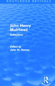 John Henry Muirhead (Routledge Revivals): Reflections book cover