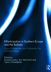 E-Participation in Southern Europe and the Balkans: Issues of Democracy and Participation Via Electronic Media book cover