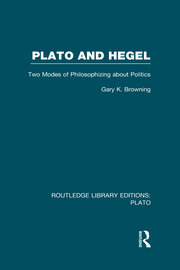 Plato and Hegel (RLE: Plato): Two Modes of Philosophizing about Politics book cover