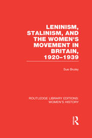 Leninism, Stalinism, and the Women's Movement in Britain, 1920-1939 book cover