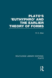 Plato's Euthyphro and the Earlier Theory of Forms (RLE: Plato): A Re-Interpretation of the Republic book cover