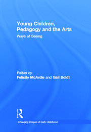 Young Children, Pedagogy and the Arts: Ways of Seeing book cover