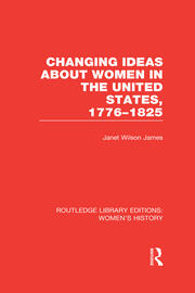 Changing Ideas about Women in the United States, 1776-1825 book cover