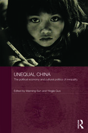 Unequal China: The political economy and cultural politics of inequality book cover