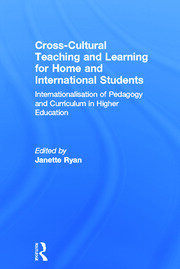 Cross-Cultural Teaching and Learning for Home and International Students: Internationalisation of Pedagogy and Curriculum in Higher Education book cover