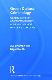 Green Cultural Criminology: Constructions of Environmental Harm, Consumerism, and Resistance to Ecocide book cover