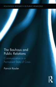 The Bauhaus and Public Relations: Communication in a Permanent State of Crisis book cover