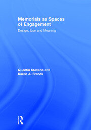 Memorials as Spaces of Engagement: Design, Use and Meaning book cover