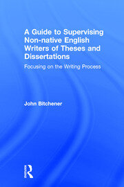 A Guide to Supervising Non-native English Writers of Theses and Dissertations: Focusing on the Writing Process book cover