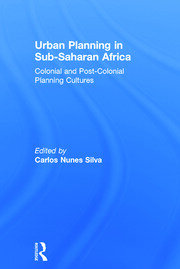 Urban Planning in Sub-Saharan Africa: Colonial and Post-Colonial Planning Cultures book cover