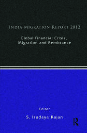 India Migration Report 2012: Global Financial Crisis, Migration and Remittances book cover