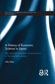 A History of Economic Science in Japan: The Internationalization of Economics in the Twentieth Century book cover