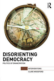 Disorienting Democracy: Politics of emancipation book cover