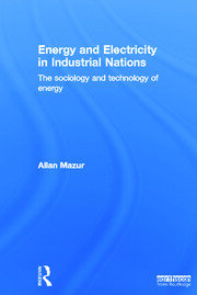 Energy and Electricity in Industrial Nations: The Sociology and Technology of Energy book cover
