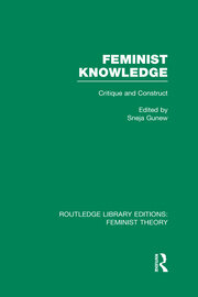 Feminist Knowledge (RLE Feminist Theory): Critique and Construct book cover