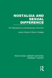 Nostalgia and Sexual Difference (RLE Feminist Theory): The Resistance to Contemporary Feminism book cover