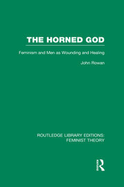 The Horned God (RLE Feminist Theory): Feminism and Men as Wounding and Healing book cover