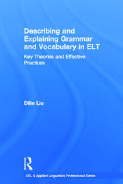 Describing and Explaining Grammar and Vocabulary in ELT: Key Theories and Effective Practices book cover
