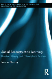 Social Reconstruction Learning: Dualism, Dewey and Philosophy in Schools book cover