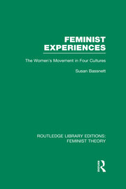 Feminist Experiences (RLE Feminist Theory): The Women's Movement in Four Cultures book cover