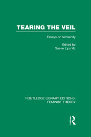 Tearing the Veil (RLE Feminist Theory): Essays on Femininity book cover