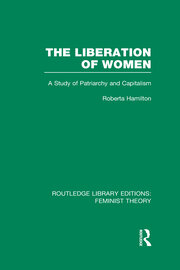 The Liberation of Women (RLE Feminist Theory): A Study of Patriarchy and Capitalism book cover