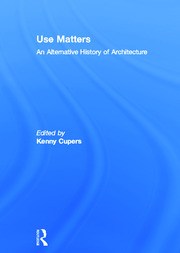 Use Matters: An Alternative History of Architecture book cover
