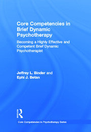 Core Competencies in Brief Dynamic Psychotherapy: Becoming a Highly Effective and Competent Brief Dynamic Psychotherapist book cover