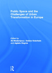 Public Space and the Challenges of Urban Transformation in Europe book cover