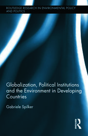 Globalization, Political Institutions and the Environment in Developing Countries book cover
