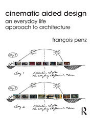 Cinematic Aided Design: An Everyday Life Approach to Architecture book cover